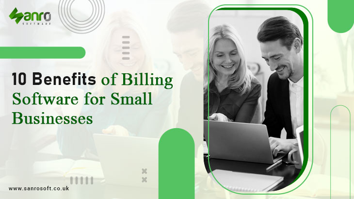 10 Benefits of Billing Software for Small Businesses